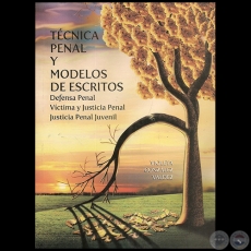 TCNICA PENAL Y MODELOS DE ESCRITOS - Autora: VIOLETA GONZLEZ VALDEZ - Ao 2011    